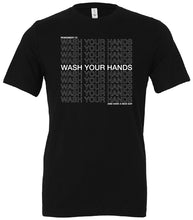 Load image into Gallery viewer, Wash Your Hands T-Shirt
