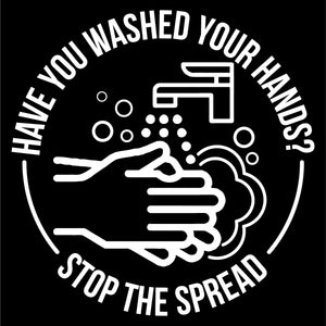 Have You Washed Your Hands? T-Shirt